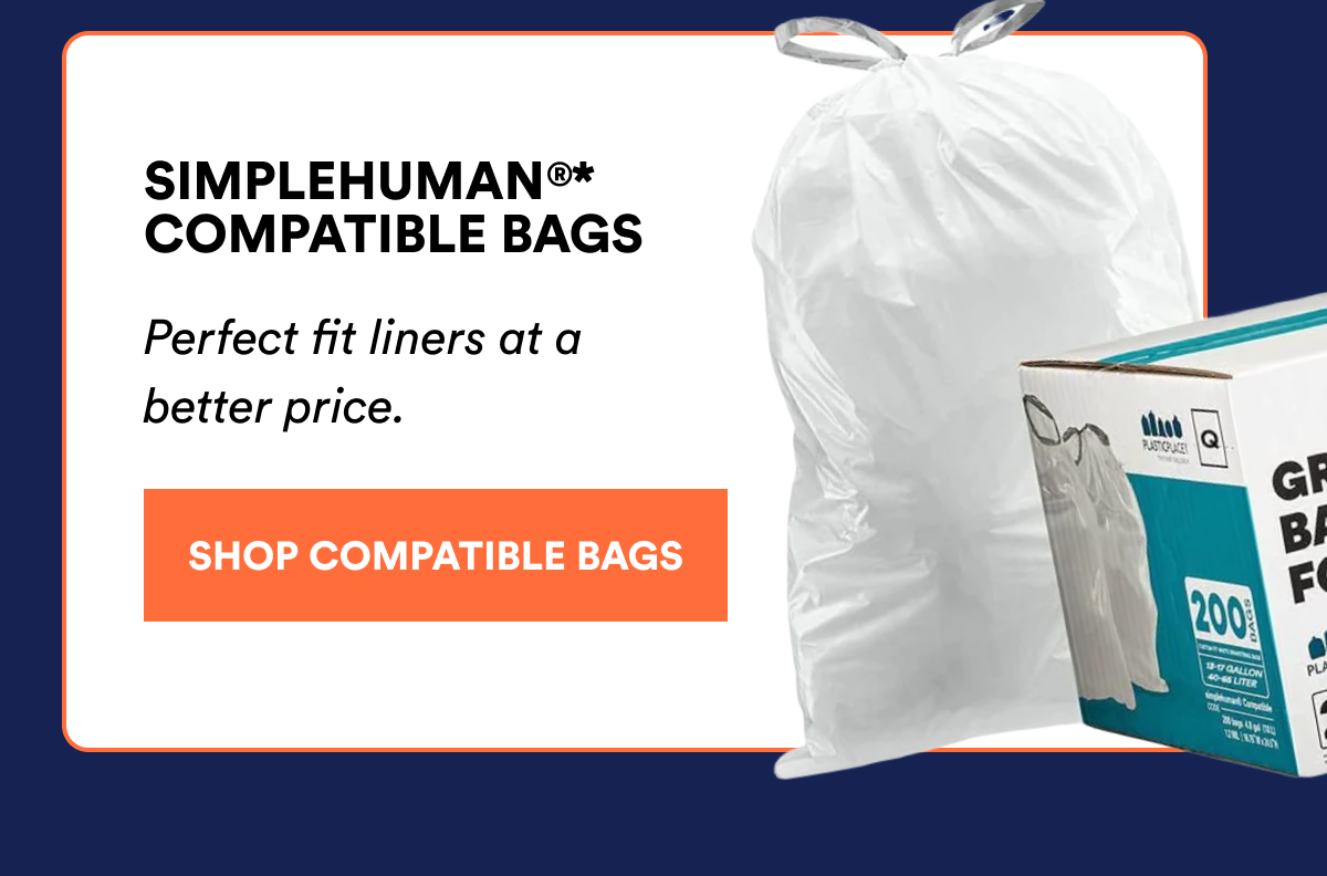 Simplehuman compatible bags - perfect fit at a better price.