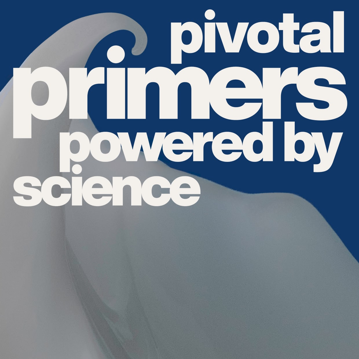Pivotal primers powered by science