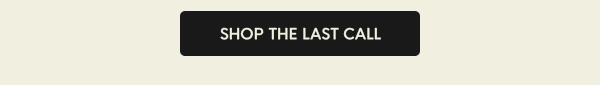 SHOP THE LAST CALL