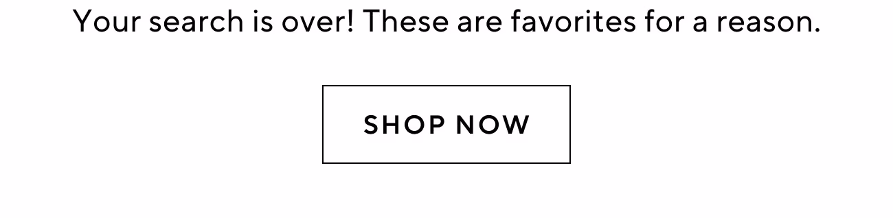 See what our customers are loving most. KEEP SHOPPING