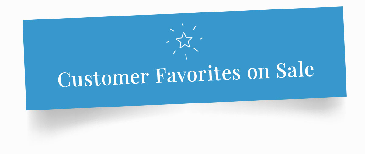 Shop customer favorites