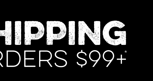 Free Shipping on All Orders $99+