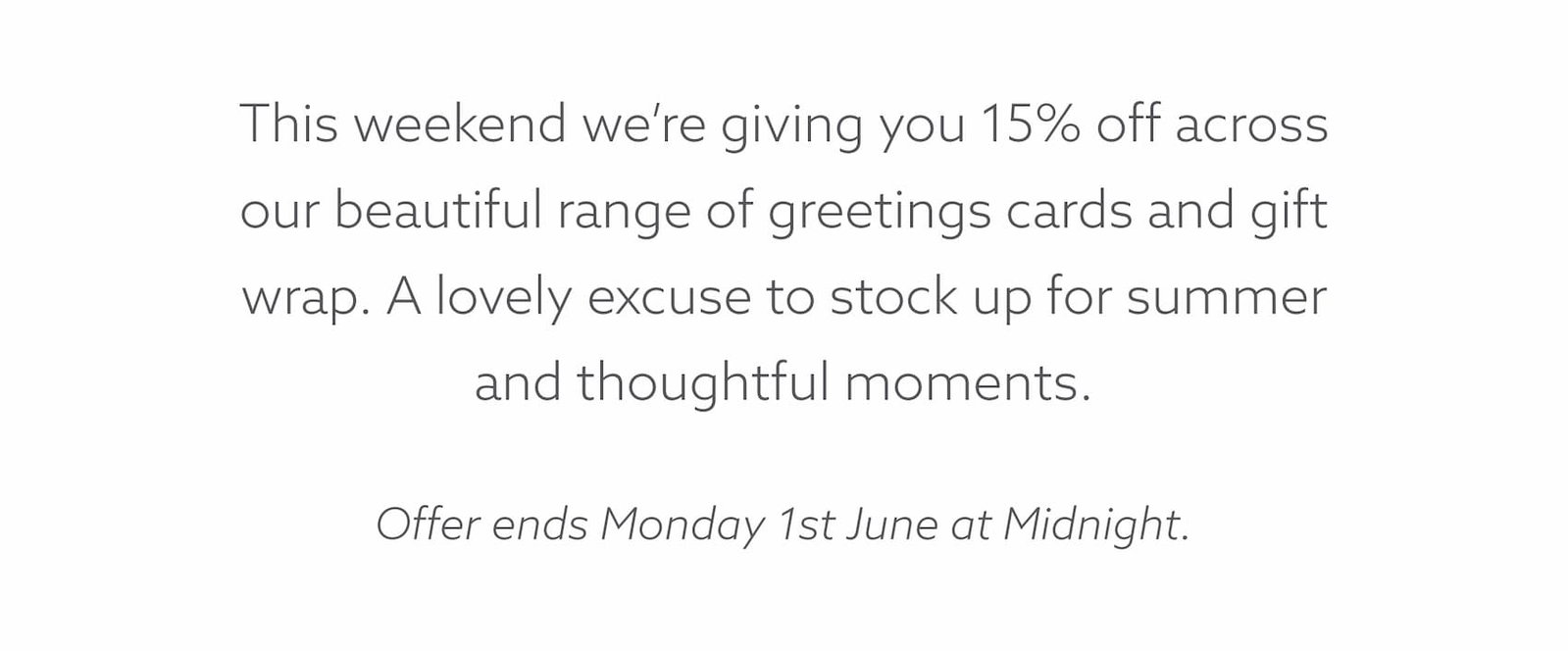 Soft grey background with elegant typography announcing 15% off across Whistlefish greetings cards and gift wrap, with offer details ending Monday 1st June at midnight.