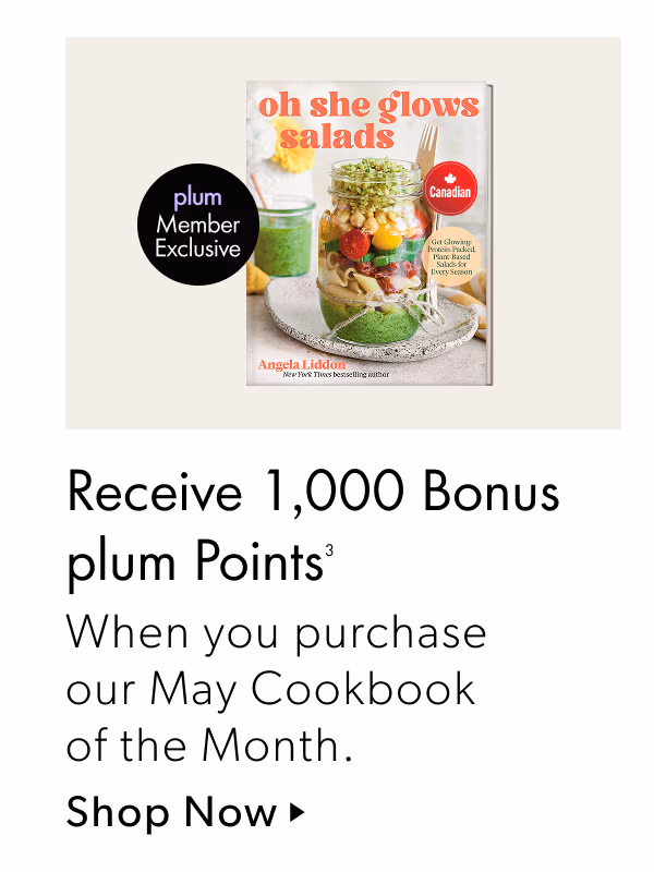 Receive 1 ,000 Bonus plum Points | When you purchase our May Cookbook of the Month.