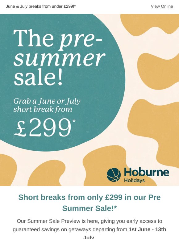 Our Summer Sale Preview is Now LIVE! | Breaks under £299*