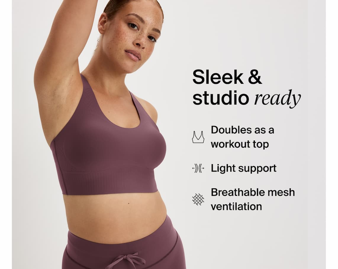 Sleek & studio ready - doubles as a workout top. Light support breathable mesh ventilation. 