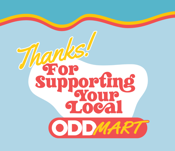 Thanks For Supporting Your Local ODDMART