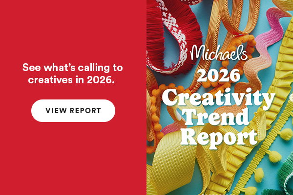Check out what's trending. See what's calling to creatives in 2026. View Report