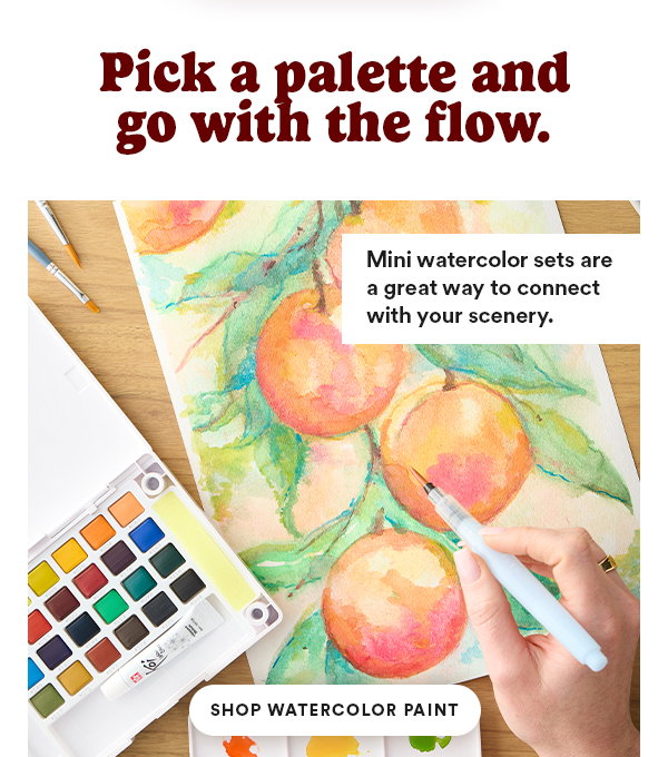 Pick a palette and go with the flow. Mini watercolor sets are a great way to connect with your scenery. Shop Watercolor Paint
