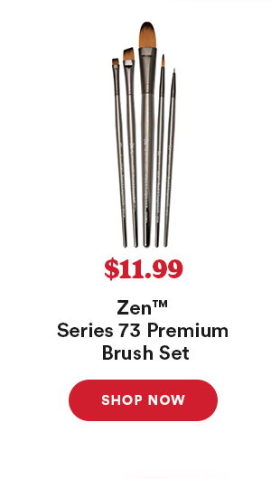 $11.99 Zen™ Series 73 Premium Brush Set Shop Now