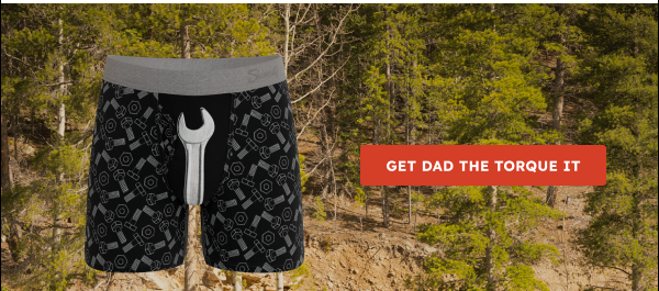 GET DAD THE TORQUE IT