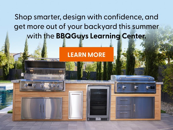 Shop smarter, design with confidence, and get more out of your backyard this summer with the BBQGuys Learning Center.