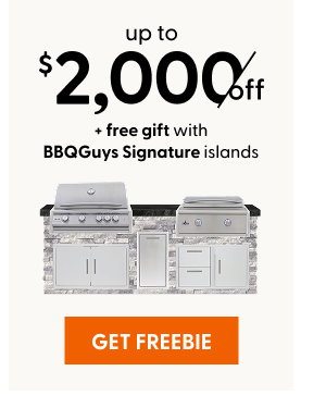 Up to $2,000 off + free gift with BBQGuys Signature islands