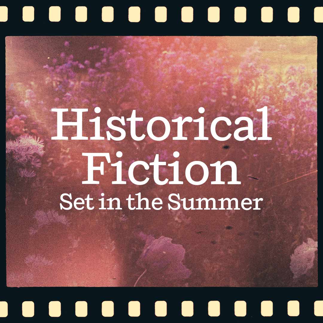 Historical Fiction Set in the Summer