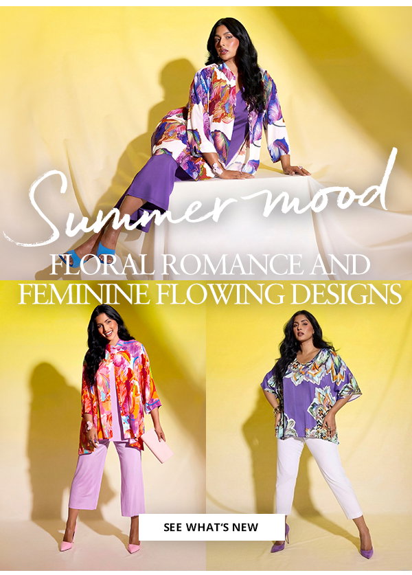 Summer mood: Floral romance and feminine flowing designs. See what's new.