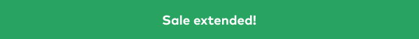 Sale extended!