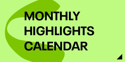 Monthly Highlights
