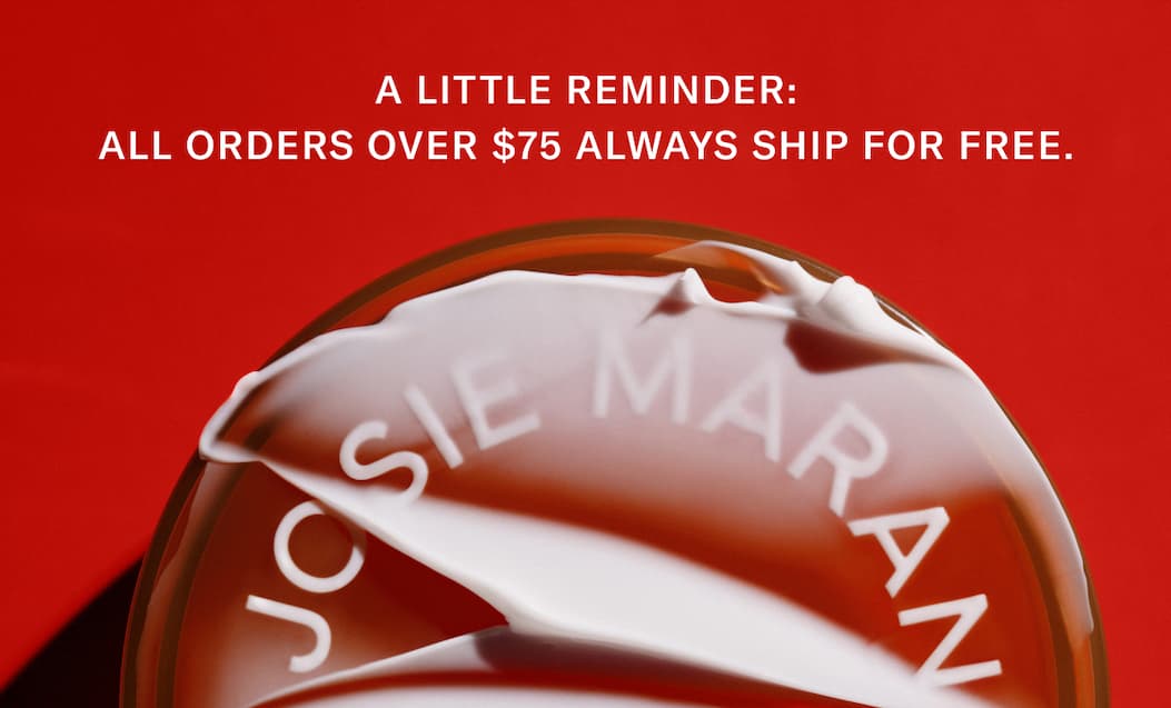 All orders over $75 always ship free. 