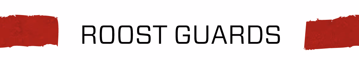 ROOST GUARDS