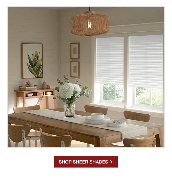 SHOP SHEER SHADES >