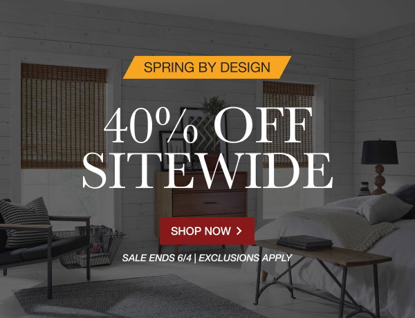 SPRING BY DESIGN | 40% OFF SITEWIDE | SALE ENDS 6/4 | EXCLUSIONS APPLY | SHOP NOW > 