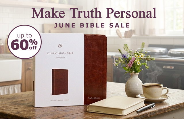 Make Truth Personal | June Bible Sale | Up to 60% Off
