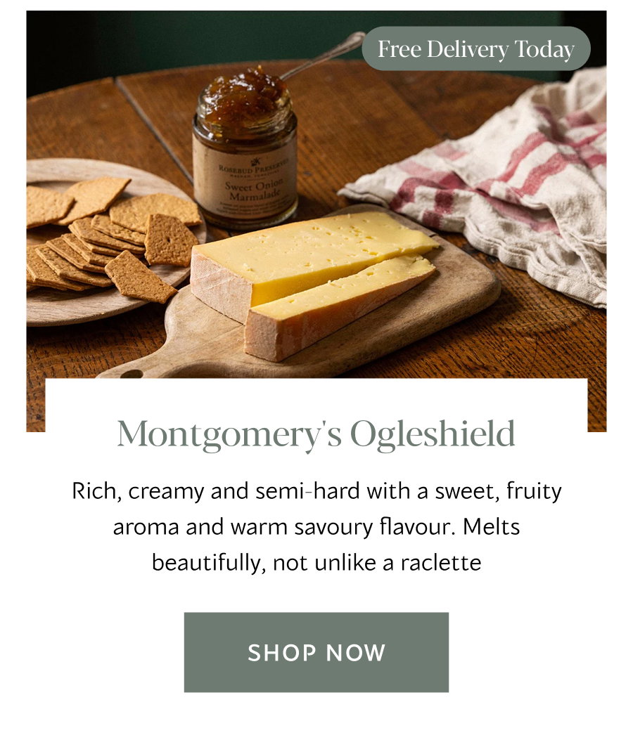 Montgomery's Ogleshield Rich, creamy and semi-hard with a sweet, fruity aroma and warm savoury flavour. Melts beautifully, not unlike a raclette | Shop Now 