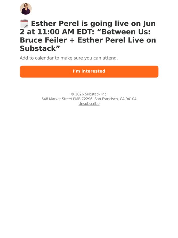 🗓️ Esther Perel is going live on Jun 2 at 11:00 AM EDT: “Between Us: Bruce Feiler + Esther Perel Live on Substack”