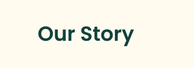 Our Story