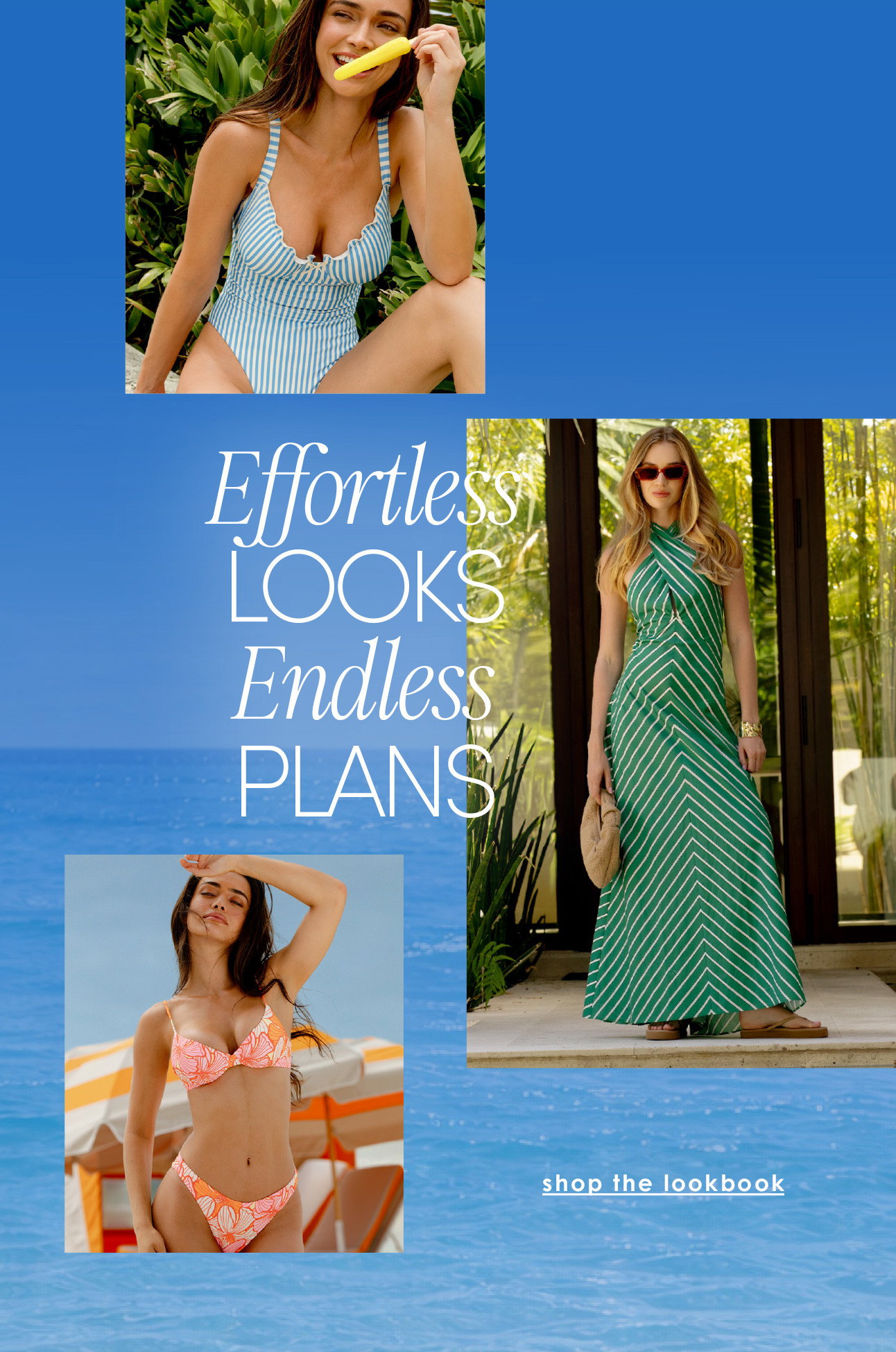 Effortless LOOKS Endless PLANS