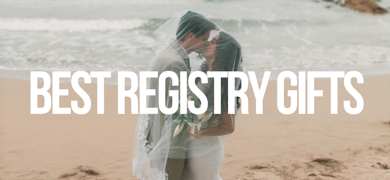 BEST REGISTRY GIFTS