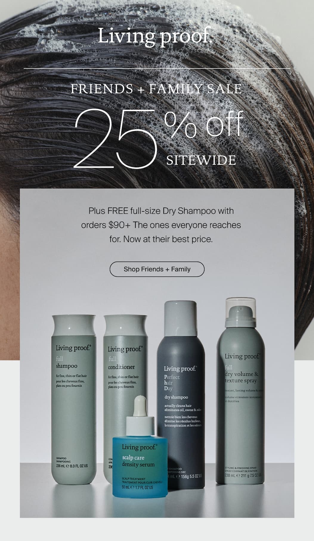 Living Proof | Friends + Family | 25% off + FREE full-size Dry Shampoo with orders $90+ | Shop Friends + Family