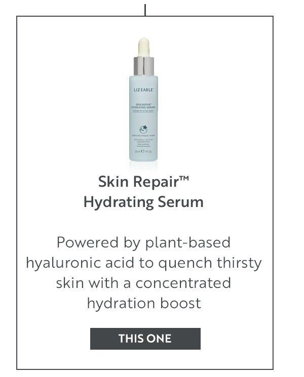 Skin Repair™  Hydrating Serum   Powered by plant-based hyaluronic acid to quench thirsty skin with a concentrated hydration boost 