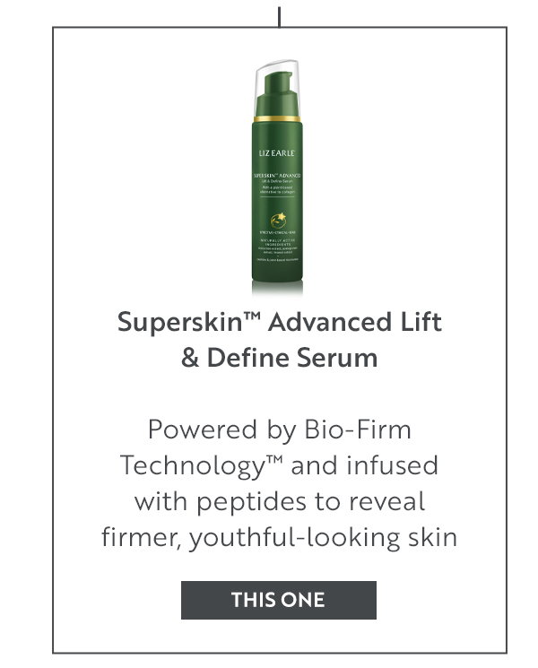 Superskin™ Advanced Lift  & Define Serum   Powered by Bio-Firm Technology™ and infused with peptides to reveal firmer, youthful-looking skin 