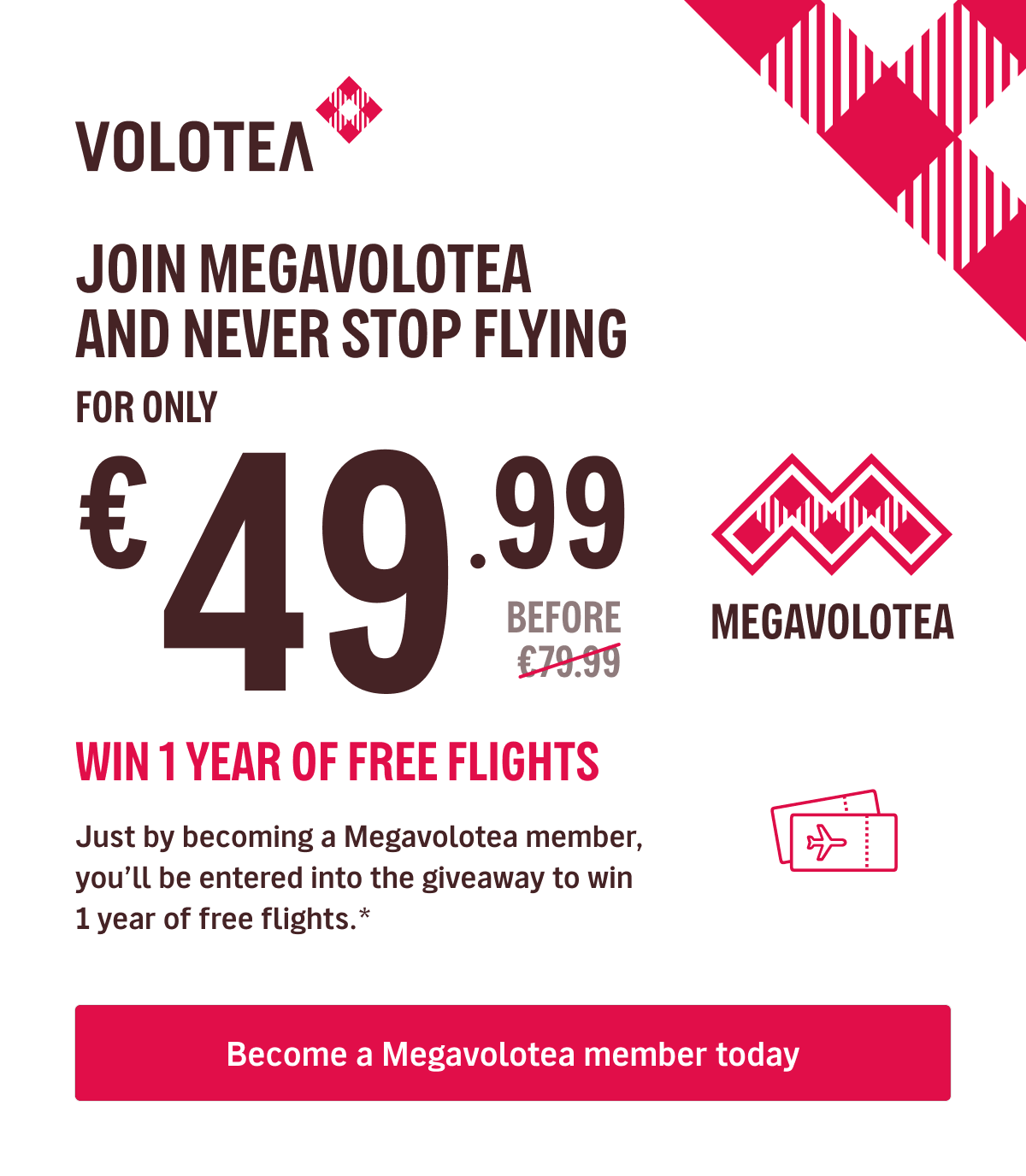 FOR 72H ONLY! - Enjoy a year of discounted flights by upgrading your trips to Megatrips - FOR ONLY {{promoPriceThisYearEN}}