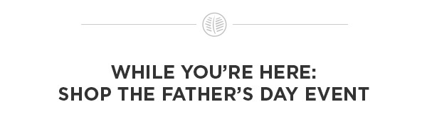 SHOP THE FATHER'S DAY EVENT