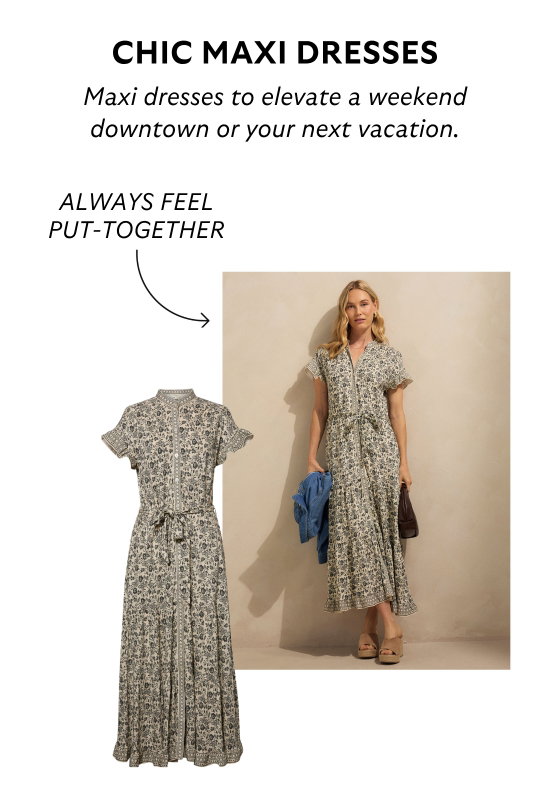 Chic maxi dresses. Maxi dresses to elevate a weekend downtown or your next vacation.
