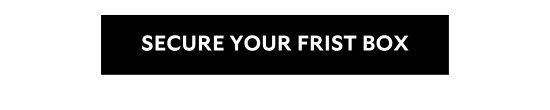 SECURE YOUR FRIST BOX