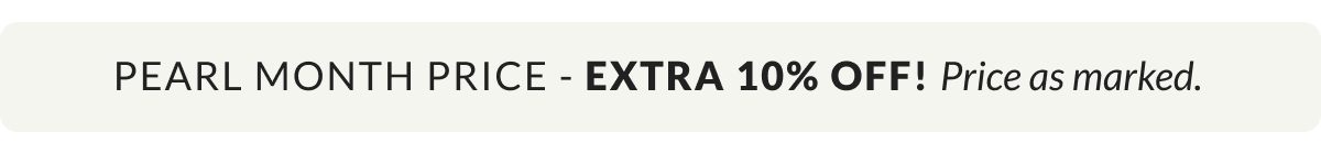 Pearl Month Price - EXTRA 10% OFF! Price as marked. 