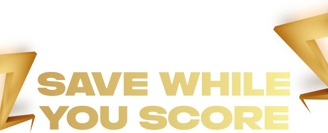 Save while you score