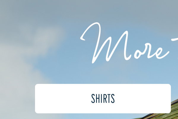 More to Love | [SHIRTS]
