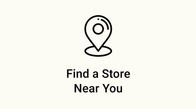 FIND A STORE NEAR YOU