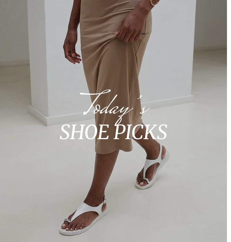 TODAY'S SHOE PICKS