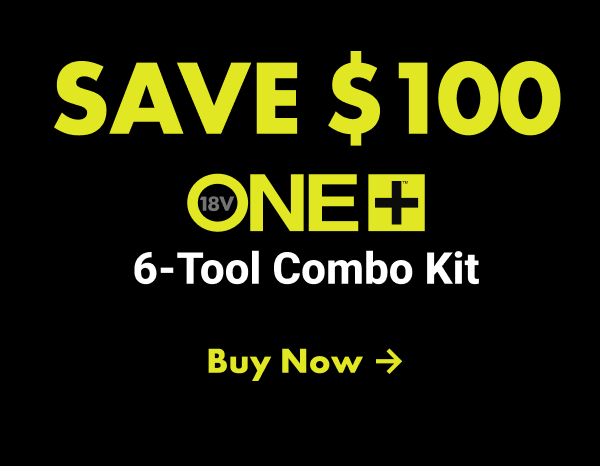 Black background with yellow text reading "SAVE $100" on the RYOBI 18V ONE+ 6-Tool Combo Kit, with a "Buy Now →" link