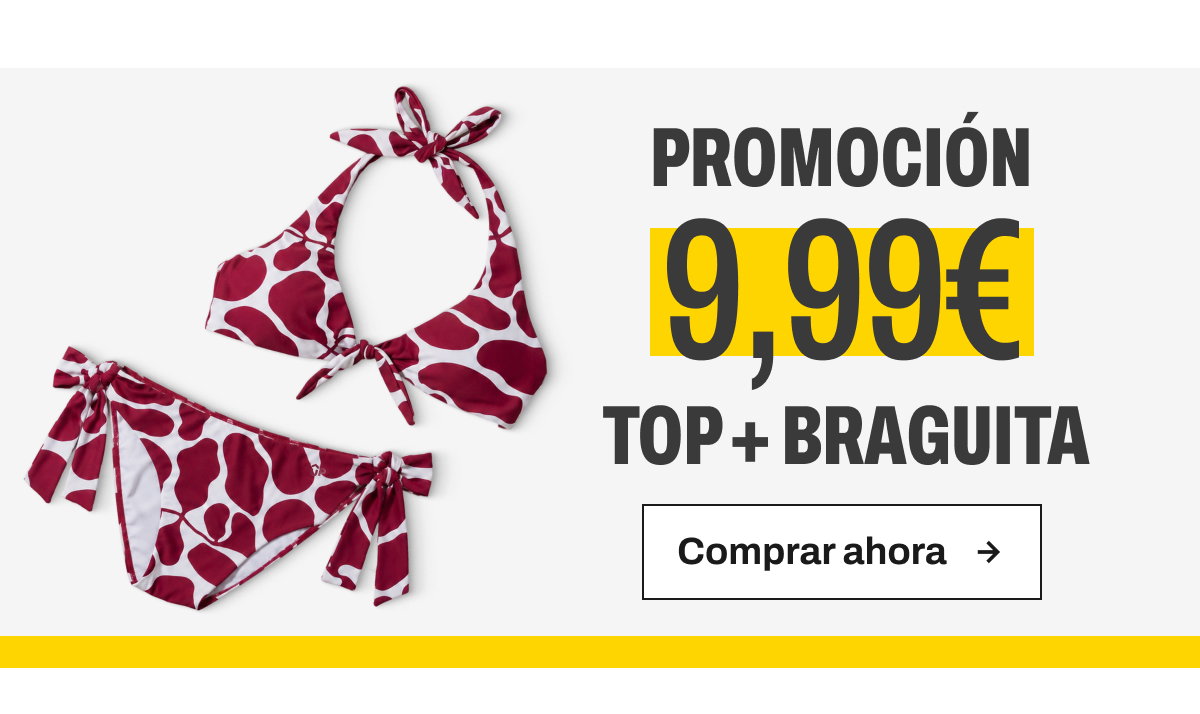 Promoción top + braguita 9,99€ botón comprar ahora