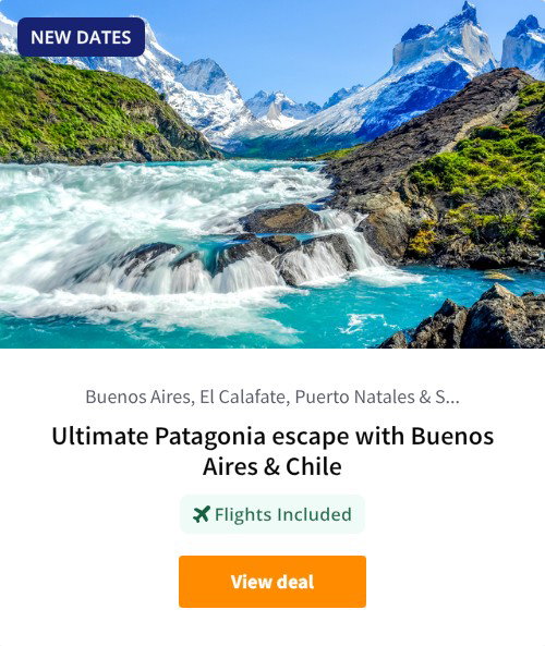 Ultimate Patagonia escape with Buenos Aires &amp; Chile