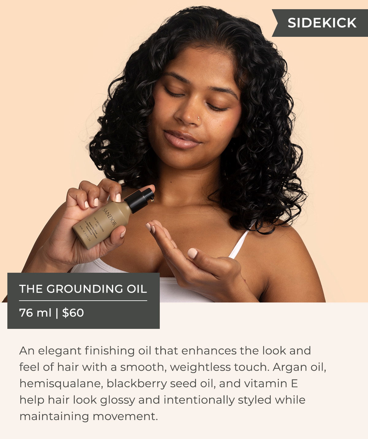 SIDEKICK - The Grounding Oil - 76 ml | $60 