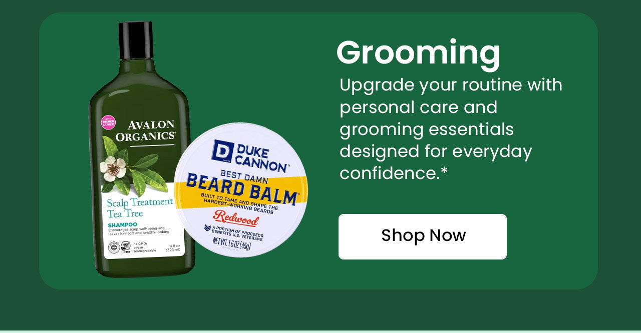 Grooming: Upgrade your routine with personal care and grooming essentials designed for everyday confidence.* Shop Men's Grooming Essentials.