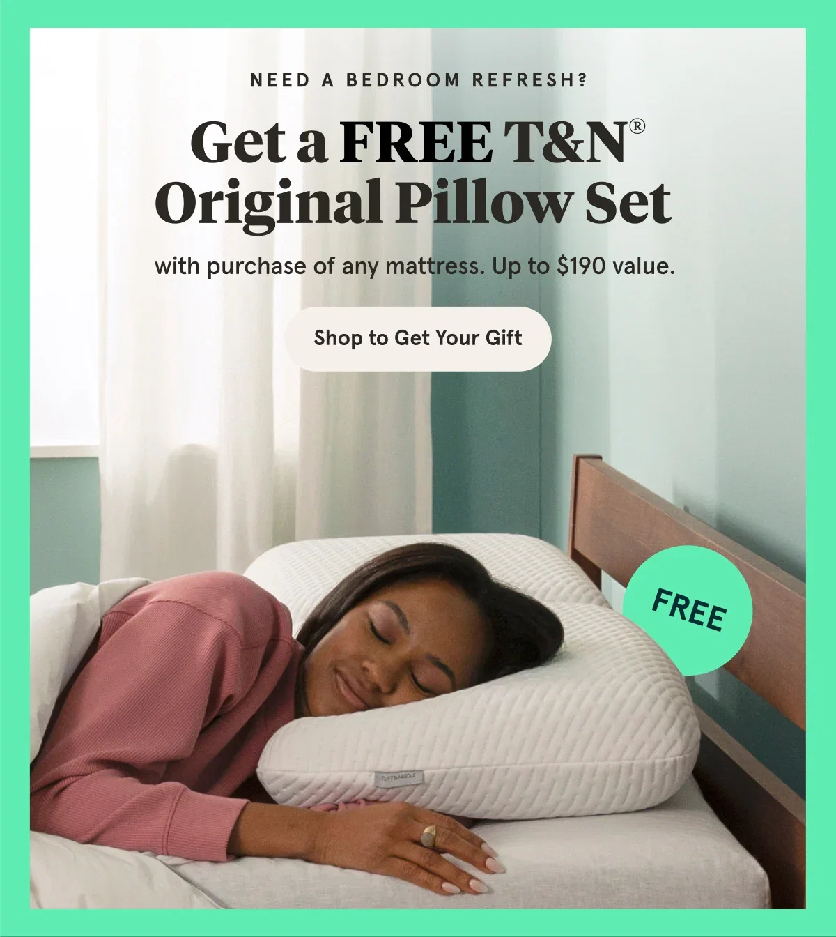 Get a FREE T&N® Original Pillow Set