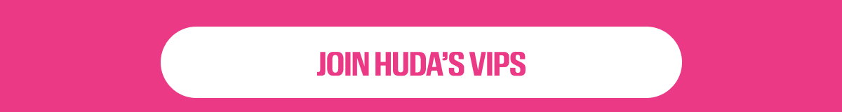JOIN HUDA'S VIPS
